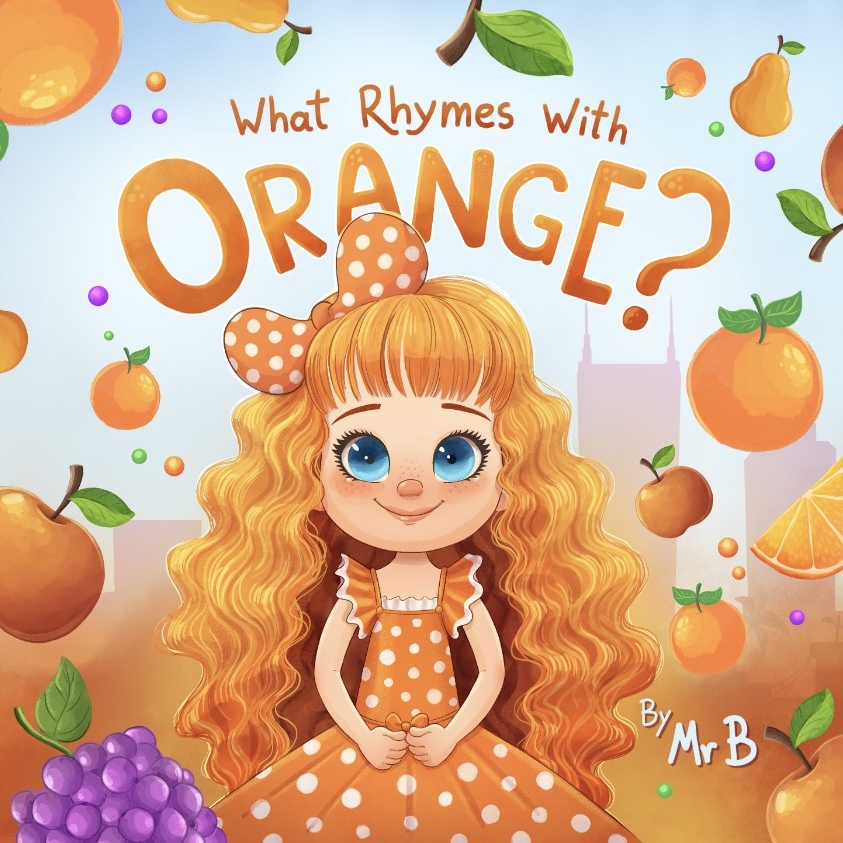 What Rhymes With Orange? children’s book cover by Mr B